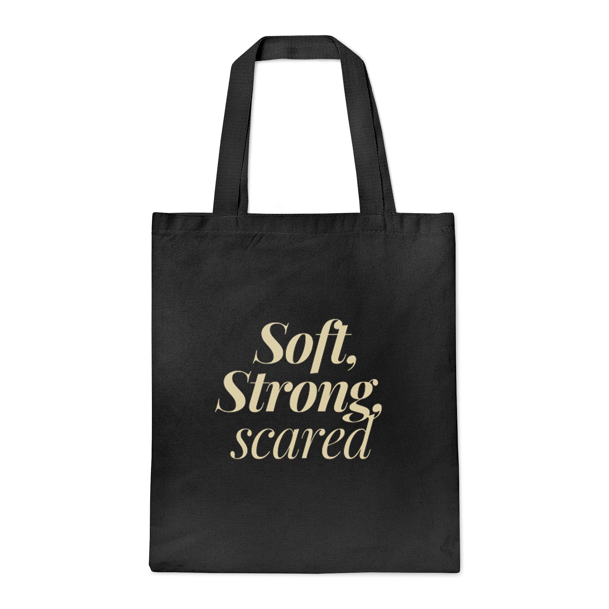 Canvas Tote Bag – Soft Strong Scared Expressive Design Black canvas tote bag with “Soft, Strong, scared” in beige cursive and serif fonts